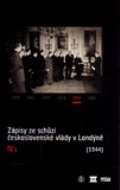 Masarykův ústav AV ČR Zápisy ze schůzí československé vlády v Londýně IV/1. (1944)