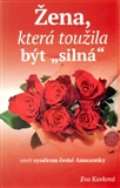 Kavková Eva Žena, která toužila být "silná" aneb syndrom české Amazonky