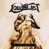 Loudblast Disincarnate
