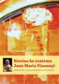 Refugium Velehrad-Roma Novéna ke svatému Janu Maria Vianneyi