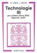 Sobotles Technologie III pro uebn obory SOU lakrnk, mal