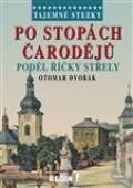Dvok Otomar Tajemn stezky-Po stopch arodj podl ky Stely