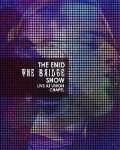 Enid Bridge Show - Live At Union Chapel