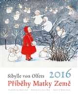 Malvern Kalendář 2016 Příběhy Matky Země - Sibylle von Olfers