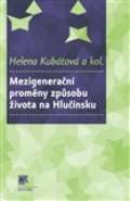 kolektiv autorů Mezigenerační proměny způsobu života na Hlučínsku