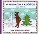 Uhlířová Jana O pejskovi a kočičce: Jak slavili Vánoce