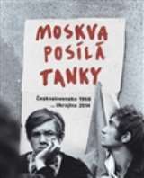 kolektiv autorů Moskva posílá tanky