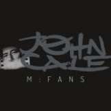 Cale John M:Fans