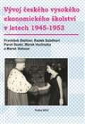 Stellner Frantiek Vvoj eskho vysokho ekonomickho kolstv v letech 1945-1953