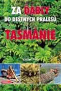 Petr Václav Za ďábly do deštných pralesů Tasmánie