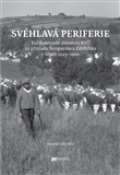Ústav pro studium totalitních Svéhlavá periferie
