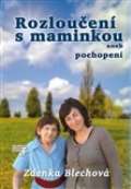 Blechov Zdenka Rozlouen s maminkou