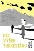 Kleslo Michal Do výšek Turkestánu