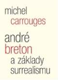 Malvern André Breton a základy surrealismu