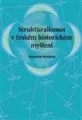 Středová Veronika Strukturalismus v českém historickém myšlení