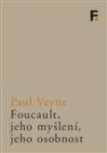Filosofia Foucault, jeho myšlení, jeho osobnost