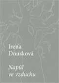 Dousková Irena Napůl ve vzduchu