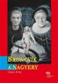Ríša Vlado Bruncvík a nagyery