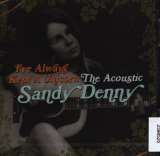 Denny Sandy I've Always Kept A Unicorn - The Acoustic Sandy Denny