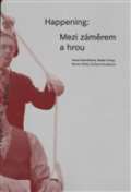 Akademie múzických umění Happening: Mezi záměrem a hrou