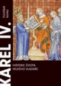 Argo Karel IV. Historie života velkého vladaře