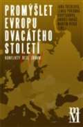 Matice moravská Promýšlet Evropu dvacátého století