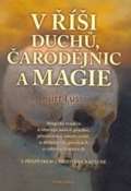 Fontna V i duch, arodjnic a magie - Magick tradice a obyeje naich pedk, pedstavy o onom svt, 