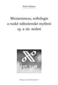 Refugium Velehrad-Roma Mesianismus, sofiologie a ruské náboženské myšlení 19. a 20. století