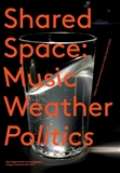 Divadelní ústav SharedSpace: Music, Weather, Politics
