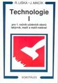 Sobotles Technologie I pro 1 ro. uebnch obor lakrnk, mal, natra