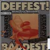 Williams Wendy Deffest And Baddest