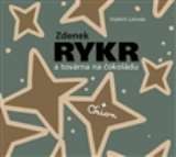 KANT Zdenek Rykr a továrna na čokoládu