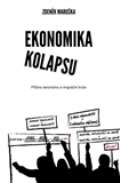Maruška Zdeněk Ekonomika kolapsu