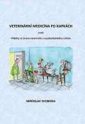 BMV nakladatelstv Veterinrn medicna po kapkch aneb Pbhy ze ivota veterine a vysokokolskho uitele