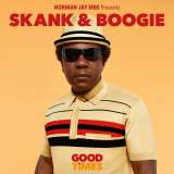 Sunday Best Norman Jay MBE Presents Good Times - Skank & Boogie