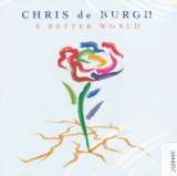 Burgh Chris De A Better World