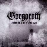 Gorgoroth Under The Sign Of Hell 2011