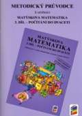 Nová škola Metodický průvodce k učebnici Matýskova matematika, 3. díl
