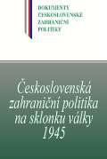 Historick stav AV R, v.v.i. eskoslovensk zahranin politika na sklonku vlky 1945