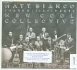 Matt Bianco & New Cool Collective Things You Love
