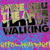 Pere Ubu Art Of Walking -Lp+dvd-