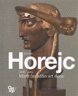 Galerie hl. msta Prahy Jaroslav Horejc / Mistr eskho art deca