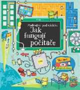 Svojtka&Co. Jak fungují počítače - Podívej se pod okénko