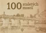 Vlček Petr 100 staletých mostů