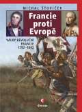Epocha Francie proti Evrop - Vlky revolun Francie 1792-1802
