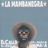 La Mambanegra El Callegüeso Y Su Mala Mana
