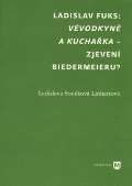 Univerzita Karlova, Filozofick fakulta Vvodkyn a kuchaka  zjeven biedermeieru?