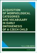 Karolinum Acquisition of morphological categories and vocabulary in early ontogenesis of Czech child