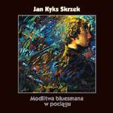 Skrzek Jan Modlitwa bluesmana w pociągu