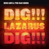 Cave Nick & The Bad Seeds Dig, Lazarus, Dig!!!